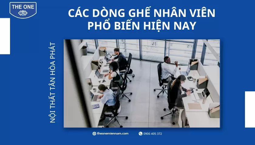 Các Dòng Ghế Nhân Viên Văn Phòng Được Ưa Chuộng Hiện Nay