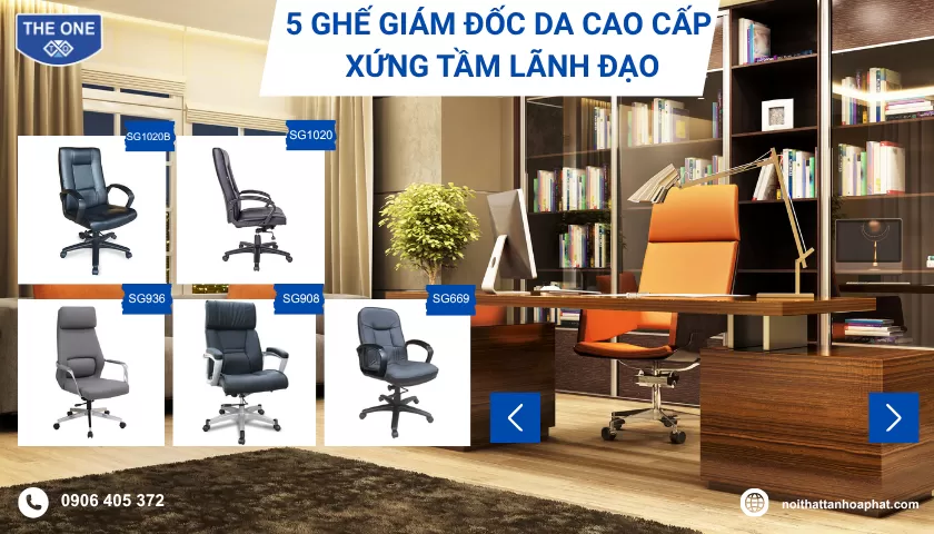 Top 5 Ghế Giám Đốc Da Cao Cấp Giúp Nâng Tầm Không Gian Lãnh Đạo