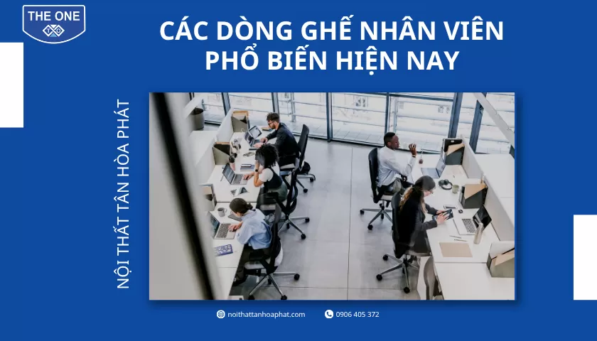 Các Dòng Ghế Nhân Viên Văn Phòng Được Ưa Chuộng Hiện Nay
